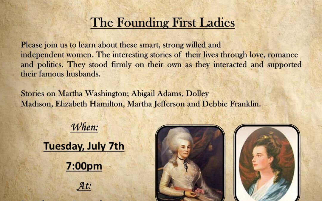 Founding First Ladies Program- July 7th at 700pm