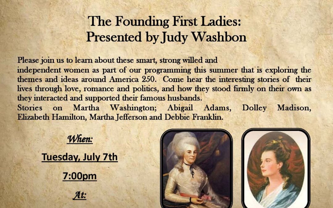 Founding First Ladies Program- July 7th at 700pm